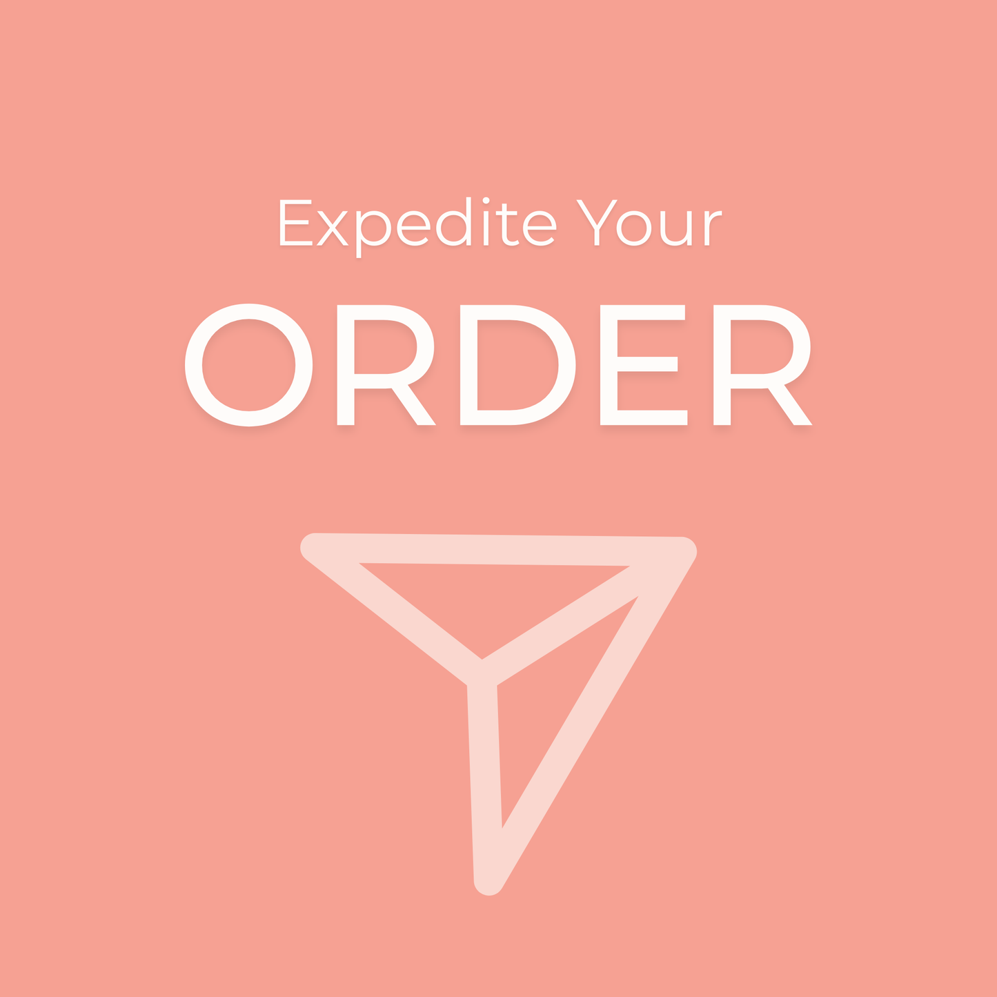 Expedite Your Order