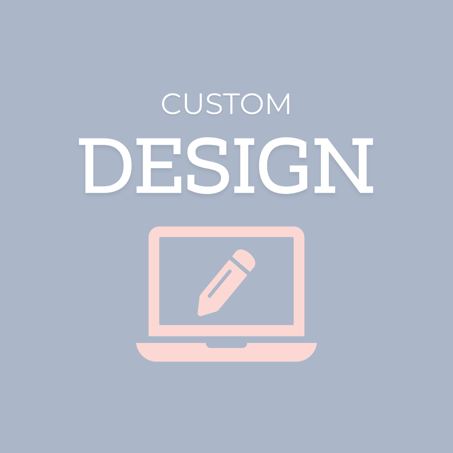 Custom Design